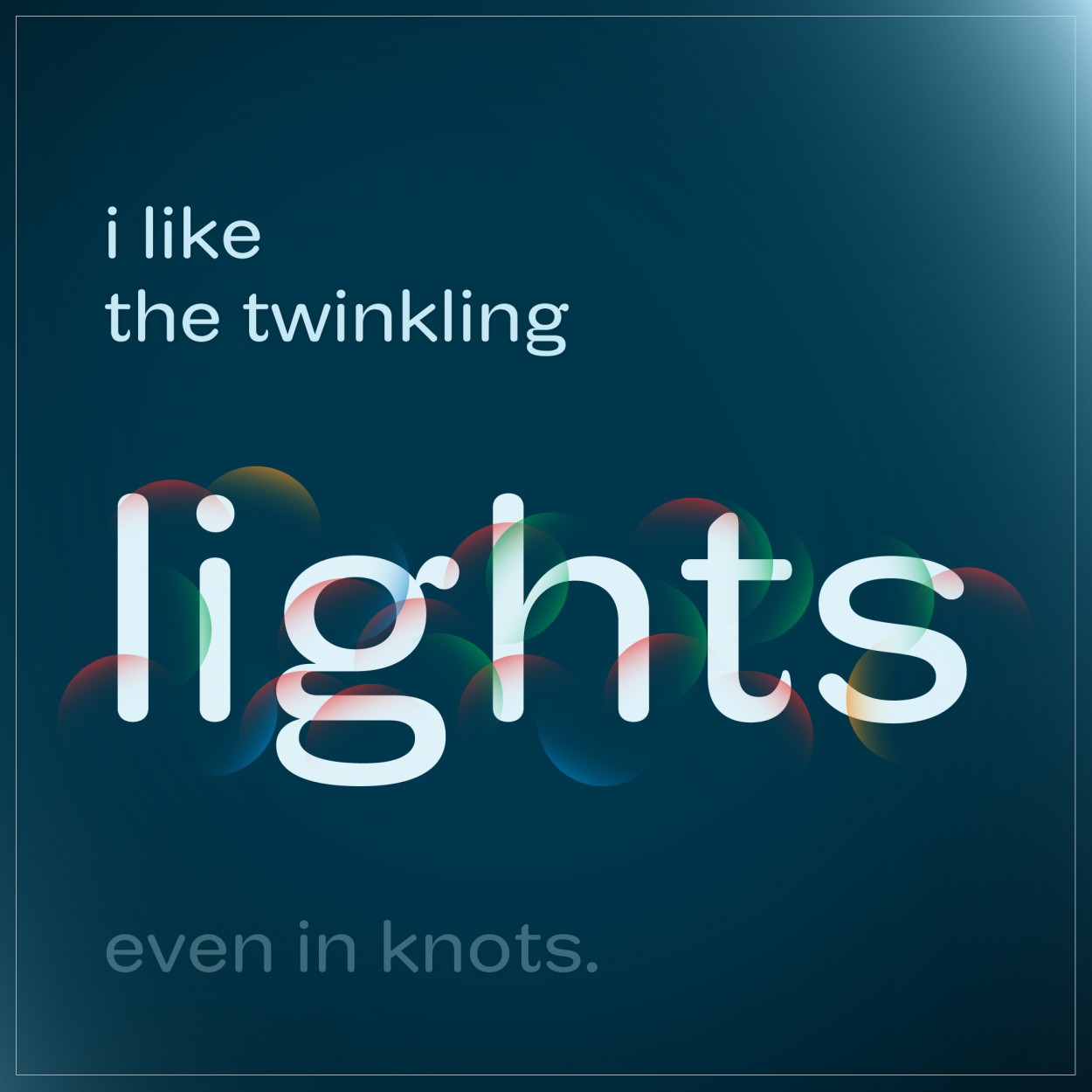 i like the twinkling lights even in knots