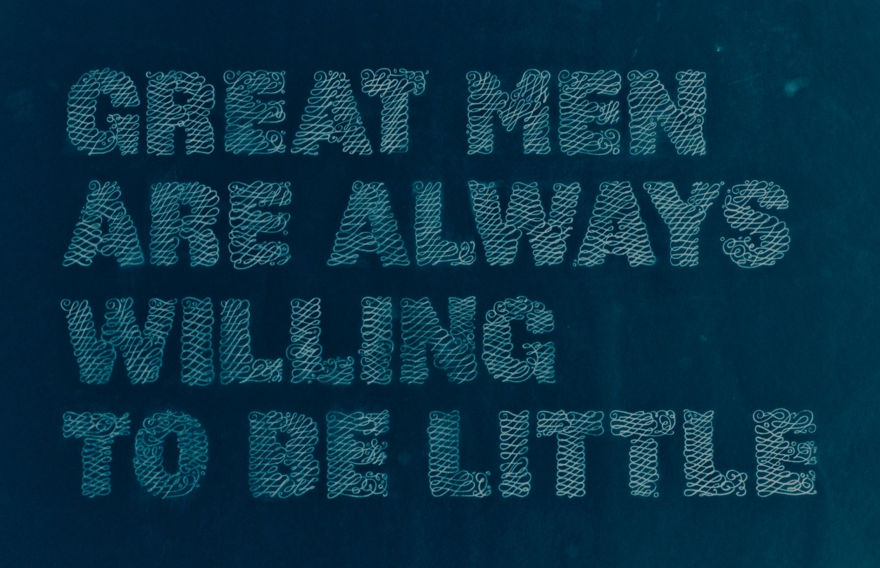 Great men are always willing to be little.